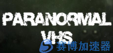《Paranormal  VHS》登陆steam  VHS摄录系恐怖新游(paranormal是什么意思)